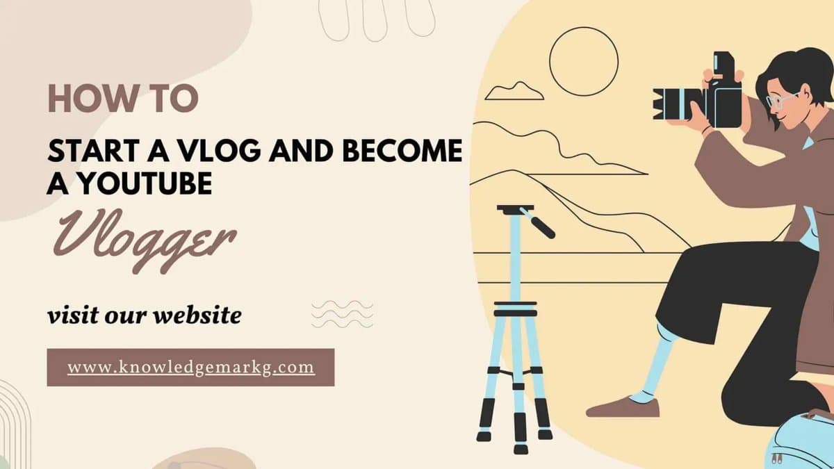 How to start Vlog and Become a YouTube Vlogger: A Complete Step-by-Step Guide Best 2025