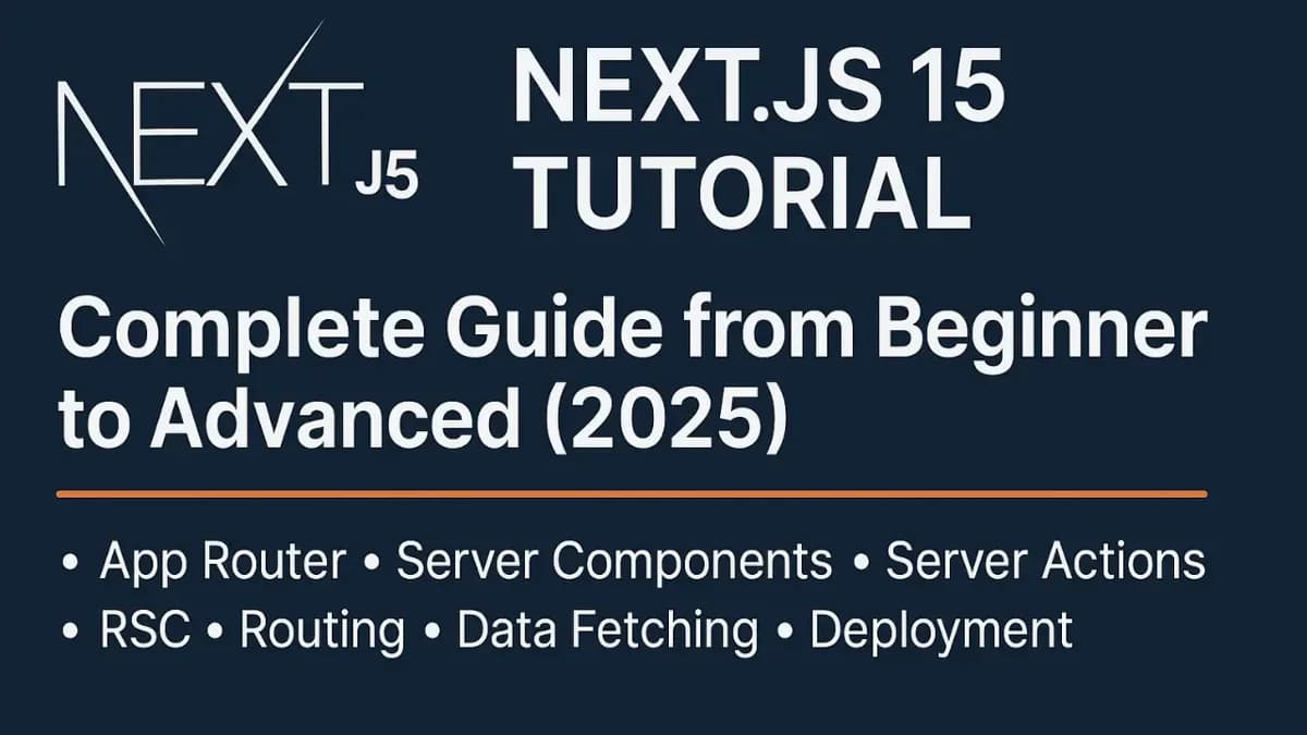 Next.js 15 Tutorial 2025 Complete Beginner to Advanced Guide