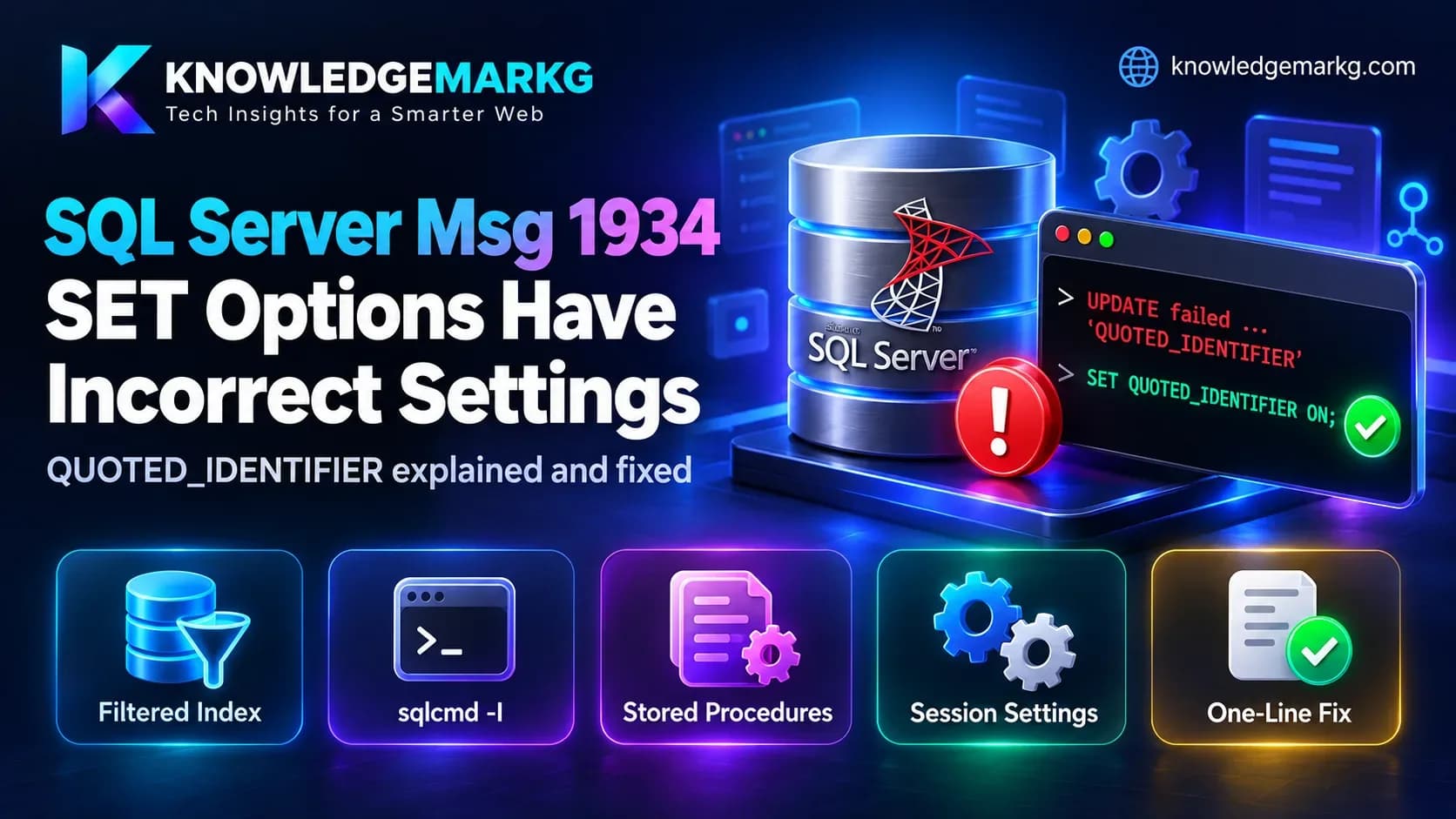 SQL Server Msg 1934: SET options have incorrect settings - QUOTED_IDENTIFIER explained and fixed