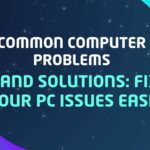 Common Computer Problems and Solutions Fix Your PC Issues Easily in 2025