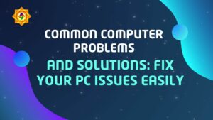 Common Computer Problems and Solutions Fix Your PC Issues Easily in 2025